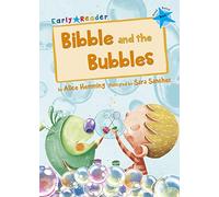 Bibble and the Bubbles: (Blue Early Reader) (Maverick Early Readers)