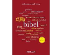 Bibel. 100 Seiten: Die zeitgemäße Einführung in das Buch der Bücher