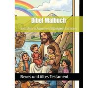 Bibel Malbuch: mit den schönsten Bibelgeschichten für Groß und Klein