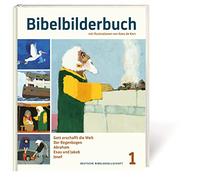 Bibelbilderbuch Band 1: Gott erschafft die Welt. Der Regenbogen. Abraham. Esau und Jakob. Josef. - Reihe: Was uns die Bibel erzählt