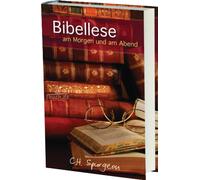 Bibellese am Morgen und am Abend: Andachten für jeden Morgen und Abend