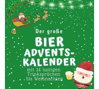 Bibi Hübsc Der große Bier-Adventskalender: mit 24 lustigen Trin (Paperback)