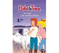 Bibi & Tina im Land der weiAYen Pferde, GA14rtler 9783570177686 Free S.