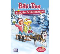Bibi & Tina: Nick, der Schlittenhund: Mein Adventskalenderbuch: Eine (Hardback)