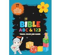 Bible ABC & 123 TRACING & COLORING BOOK - Age 2-7.: Trace, Color and Learn