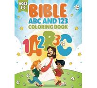 Bible ABC and 123 Coloring Book: A Christian Bible Learning Activity Book for Kids Ages 3-5 - 36 Fun Coloring and Tracing Pages with Bible Verses, Illustrations, Alphabet and Numbers 1-10