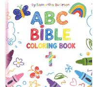 Bible ABC Coloring Book: Teaching Letters, Faith, and Creativity One Page at a Time