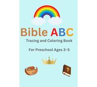 Bible ABC Tracing & Coloring Book for Kids Ages 3-5: A Fun Christian Alphabet Workbook for Preschool Learning, Letter Tracing, and Bible-Based Coloring Pages