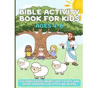 Bible Activity Book for Kids: A Fun Christian Activity Workbook with Coloring Pages, Mazes, Dot-to-Dot & Simple Prayers for Kids Ages 4-8