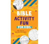 Bible Activity Fun for Kids: More Than 100 Pencil-And-Paper Games!