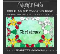 Bible Adult Coloring Book: Christmas: Volume 1 (Bible Adult Coloring Books (Delightful Paths))