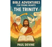 Bible Adventures for Young Hearts (Vol 3): The Trinity: 1