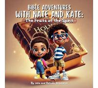 Bible Adventures With Nate and Kate: The Fruits of the Spirit