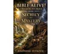 BIBLE ALIVE! Fireside Stories: SECRECY TO MYSTERY