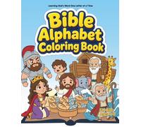 Bible Alphabet Coloring Book for Kids Ages 4-8: Learning God’s Word One Letter at a Time | 81 Fun Single-Sided Pages with Bible Stories & Characters