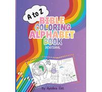 Bible Alphabet Colouring Book: Bible Based Christian Devotional for Children and Adults | Fun activity filled and easy to read - Explore scripture and stories