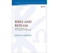 Bible and Bedlam: Madness, Sanism, and New Testament Interpretation (The Library of New Testament Studies)