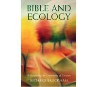 Bible and Ecology : Rediscovering the Community of Creation