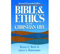 Bible and Ethics in the Christian Life: Revised and Expanded Edition
