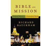 Bible and Mission: Christian Witness in a Postmodern World by Richard Bauckham (2004-01-01)