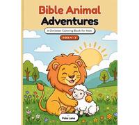 Bible Animal Adventures: A Christian Coloring Book for Kids (Ages 4-8)