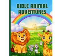 Bible Animal Adventures: A Fun Christian Coloring Book for Kids Ages 4-8