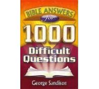 Bible Answers for 1000 Difficult Questions