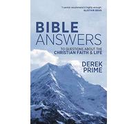 Bible Answers: To Questions About the Christian Faith & Life