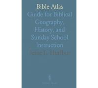 Bible Atlas: Guide for Biblical Geography, History, and Sunday School Instruction