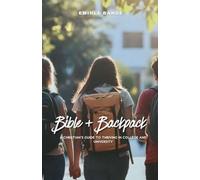 Bible + Backpack: A Christian's Guide to Thriving in College and University (1)