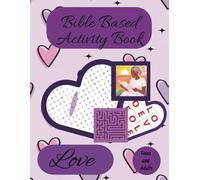 Bible Based Activity Book: Love : Fun activities based on Bible verses on Love. (Bible Based Activity Books)
