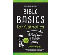 Bible Basics for Catholics (Expanded Edition): A New Picture of Salvation History (Engaging Catholicism)