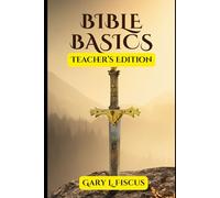 Bible Basics (General Bible Knowledge): Teacher's Edition