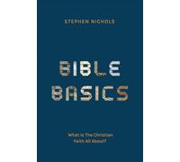 Bible Basics: What Is The Christian Faith All About?