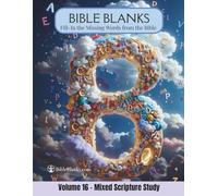 Bible Blanks: Volume 16 - Mixed Scripture Study - In the Missing Words from the Bible - Bible Study Workbook (Bible Blanks by Rizada)