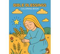 Bible Blessings Coloring Book: Inspirational Scripture Verses and Peaceful Christian Scenes to Color for Kids and Families