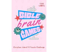 Bible Brain Games: Christian Word Fill Challenge: 50 Faith-Filled Puzzle Pages to Strengthen Your Mind and Spirit| 1500 words activity book| Gift for Adults & Teens (The Bible Brain Game)