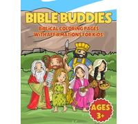 Bible Buddies: Biblical Coloring Pages With Affirmations for Kids!: Christian Coloring Book, Helping Kids Build Faith, Confidence, and Joy!"