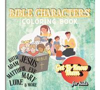 Bible Characters Coloring Book for Kids: Educational Coloring Pages with Biblical Historical Figures and their Names Children 3+