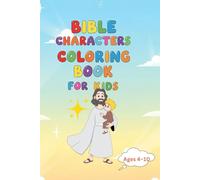 Bible Characters Coloring Book for Kids: Learn to Color by Looking with 40 Colored Examples and 40 Big Blank Coloring Pages, Plus Extra Blank Pages to ... Lines. Perfect for Boys & Girls Ages 4-10