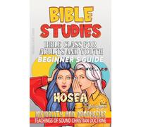 Bible Class for Adults and Youth - Hosea: Infidelity and Prophecies: 28 (Bible Class from Scratch)
