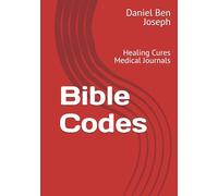 Bible Codes: Healing Cures Medical Journals