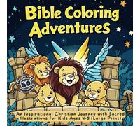 Bible Coloring Adventures: An Inspirational Christian Journey with Sacred Illustrations for Kids Ages 4-8 (Large Print)