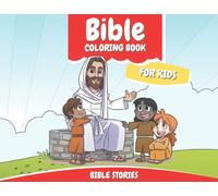 Bible Coloring Book for Kids Ages 4-8, 8-12, Learning About Jesus for Toddlers, Boys & Girls, Gift for Easter, Christmas, Communions, Birthdays