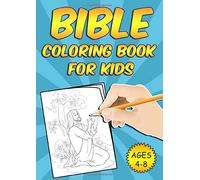 Bible Coloring Book For Kids Ages 4-8: An Educational Mega Sized Workbook Complete with 45+ Bible Stories Coloring Pages for Boys, Girls, Kids Ages 3-8, Preschoolers and Toddlers!