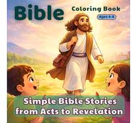 Bible Coloring Book for Kids Ages 4-8: Simple Bible Stories from Acts to Revelation (Little Lights Bible Coloring)