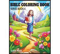 Bible Coloring Book Series Book 4: Uplifting Designs to Inspire, Reflect, and Create | Faith-Filled Journey Through Art and Encouragement |
