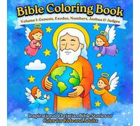 Bible Coloring Book: Volume 1: Genesis, Exodus, Numbers, Joshua & Judges | Inspirational Christian Bible Stories to Color for Kids and Adults (Bible Coloring Book Series)