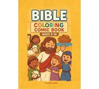 Bible Comic Coloring Book for Kids: Fun and Faith-Filled Bible Stories to Color and Read | Ages 5-10: An Interactive Bible Coloring Book with Friendly ... and Powerful Stories from Genesis to Jesus