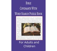 Bible Covenants With Word Search Puzzle Book: Bible Covenants With Word search puzzle book for adults, seniors and teens, featuring 55 puzzles with solutions. 6x9 with 495 words.